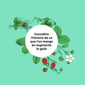 Connaitre l'histoire de ce qu'on mange 